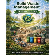 (영문도서)Solid Waste Management: Beyond the bin Paperback, Notion Press, English, 9798902316916