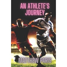 An Athlete's Journey Paperback, Independently Published, English, 9798744666354