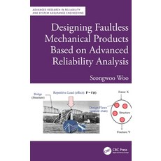 (영문도서)Designing Faultless Mechanical Products Based on Advanced Reliability Analysis Hardcover, CRC Press, English, 9781032586571