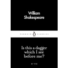 Is This a Dagger Which I See Before Me?, Is This a Dagger Which I See.., William Shakespeare(저)