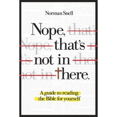 (영문도서)Nope That's Not in There: A guide to reading the Bible for yourself Paperback, Cloud Witness, English, 9798999293817