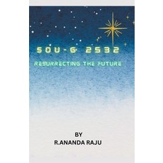 (영문도서) Sou-G 2532: Resurrecting the Future Paperback, Ananda Raju, English, 9798223846437