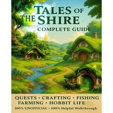 (영문도서)Tales of the Shire: The Complete Guide - Quests Crafting Fishing Farming & Ho... Paperback, Independently Published, English, 9798296236654
