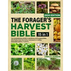 (영문도서) The Forager's Harvest Bible 15 in 1: The Comprehensive Guide to Identifying and Foraging Edib... Paperback, Independently Published, English, 9798866879496