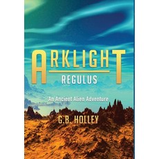 (영문도서) ARKLIGHT Regulus: An Ancient Alien Adventure Hardcover, Spirit Owl Books, LLC, English, 9781732012882