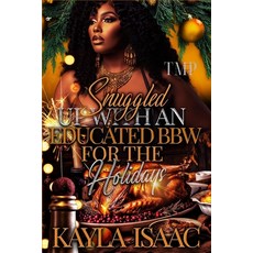 (영문도서) Snuggled Up with an Educated Bbw for the Holidays Paperback, Independently Published, English, 9798307718445