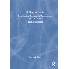 (영문도서)Politics in India: Consolidating Democratic Governance in the 21st Century Hardcover, Routledge, English, 9781032709239 Routledge, English, 9781032709239