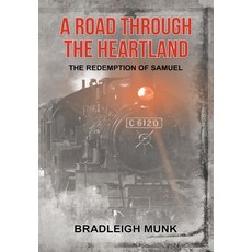 (영문도서) A Road Through the Heartland: The Redemption of Samuel Hardcover, Bradleigh Munk, English, 9798330293100