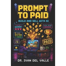 (英文圖書)Prompt to Paid: The No-Code Solopreneur's Guide to Building and Selling with AI 平裝版, Independently Published, 英文