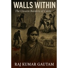 (영문도서)Walls Within: The Unseen Borders of Cast Paperback, Independently Published, English, 9798288622984