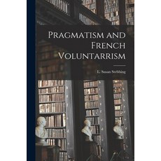 (영문도서) Pragmatism and French Voluntarrism Paperback, Legare Street Press, English, 9781017323283