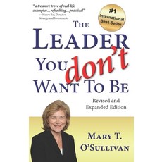 (영문도서) The Leader You Don't Want to Be: Revised and Expanded Edition Paperback, Mary T. O'Sullivan, English, 9781736278628
