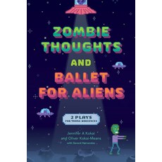 (영문도서)Zombie Thoughts and Ballet for Aliens: Two Plays for Young Audiences Paperback, Vanderbilt University Press, English, 9780826508188