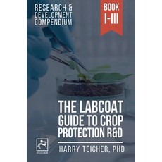 (영문도서) The Labcoat Guide To Crop Protection R&D: Books I-III Paperback, Biocomm Press, English, 9798227903204