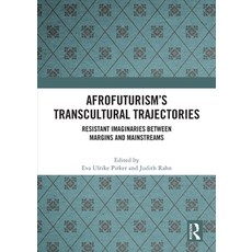 (영문도서) Afrofuturism's Transcultural Trajectories: Resistant Imaginaries Between Margin... Paperback, Routledge, English, 9781032414997