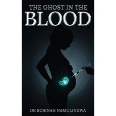 (영문도서)The Ghost In The Blood Hardcover, Good Reach Publishing, English, 9781918674606