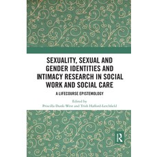 (영문도서) Sexuality Sexual and Gender Identities and Intimacy Research in Social Work and Social Care:... Paperback, Routledge, English, 9780367591793