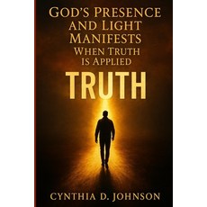 (英文圖書)God's Presence & Light: Manifests When Truth Is Applied 平裝版, Independently Published, 英文