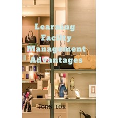 (영문도서) Learning Facilty Management Advantages Hardcover, Notion Press, English, 9798895192955
