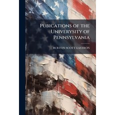 (英文圖書)Pubications of the Univerysity of Pennsylvania 平裝版, Nabu Press, 英文