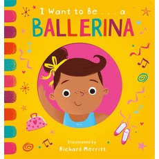 (영문도서) I Want to Be...a Ballerina Board Books, Random House Books for Youn..., English, 9780593428801