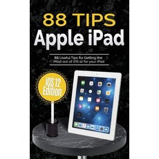 88 Tips for Apple iPad: iOS 12 Edition Paperback, Independently Published