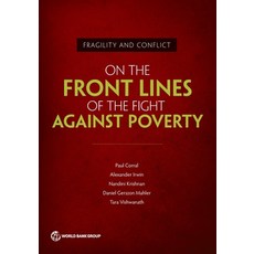 Fragility and Conflict: On the Front Lines of the Fight Against Poverty Paperback, World Bank Publications