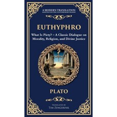 (英文圖書)Euthyphro: What Is Piety? - A Classic Dialogue on Morality Religion and Divine... 精裝版, Library of Alexandria, 英文