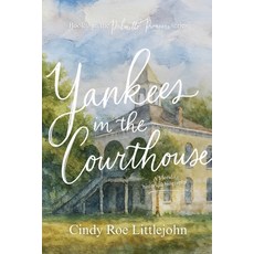 (영문도서)Yankees in the Courthouse: A Florida Civil War & Reconstruction Biography Paperback, Palmetto Pioneers Prose, English, 9798989969142