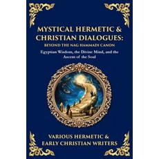 (英文圖書)Mystical Hermetic & Christian Dialogues: Egyptian Wisdom the Divine Mind and t... 平裝版, Library of Alexandria, 英文