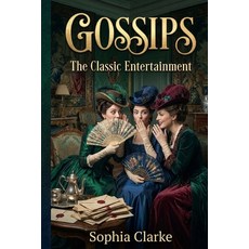 (영문도서)Gossips: The Classic Entertainment Paperback, Independently Published, English, 9798278092636