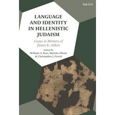 (英文圖書)Language and Identity in Hellenistic Judaism: Essays in Memory of James K. Aitken 精裝版, T&T Clark, 英文