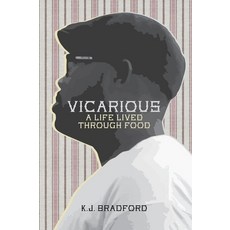 (영문도서) Vicarious: A Life Lived Through Food Hardcover, Back Porch Publishing, English, 9798987269381