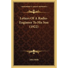 (영문도서) Letters Of A Radio-Engineer To His Son (1922) Paperback, Kessinger Publishing, English, 9781165428809