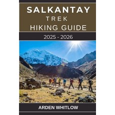 (英文圖書)Salkantay Trek Hiking Guide 2025 - 2026: A Complete Guide to Hiking Peru's Legen... 平裝版, Independently Published, 英文