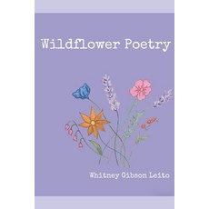 (영문도서) Wildflower Poetry Paperback, Independently Published, English, 9798311127806