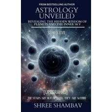(영문도서)Astrology Unveiled: Revealing the Hidden Wisdom of Planets and the Inner Sky Ser... Paperback, Shree Shambav Ink & Imagina..., English, 9789334455670