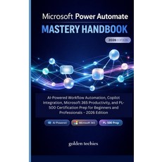 (영문도서)Microsoft Power Automate Mastery Handbook: AI-Powered Workflow Automation Copil... Paperback, Independently Published, English, 9798243049696