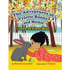 (영문도서) The Adventures of Vylette Bunny and Michie: Love at First Bite Hardcover, Tellwell Talent, English, 9780228861706