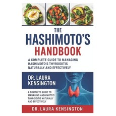 (영문도서)The Hashimoto's Healing Handbook: A Complete Guide to Managing Hashimoto's Thyro... Paperback, Independently Published, English, 9798285879237