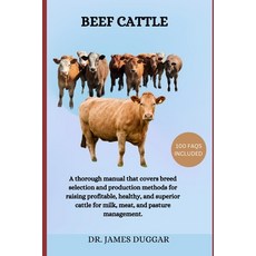 (영문도서) Beef Cattle: A thorough manual that covers breed selection and production metho... Paperback, Independently Published, English, 9798344410494