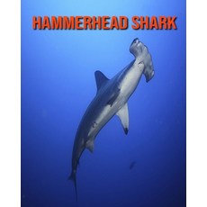 Hammerhead Shark: Fun Facts & Cool Pictures Paperback, Independently Published, English, 9798564263771