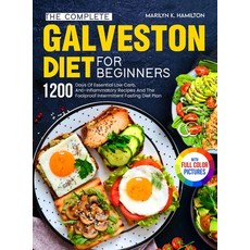 (영문도서) The Complete Galveston Diet For Beginners: 1200 Days Of Essential Low Carb Anti-Inflammatory... Hardcover, George Simmons, English, 9781805381273