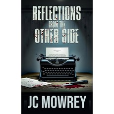 (英文圖書)Reflections from the Other Side: A memoir of a mind dissecting itself. 平裝版, Jc Mowrey, 英文