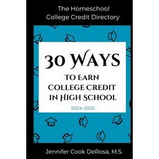 (영문도서)The Homeschool College Credit Directory: 30 Ways to Earn College Credit in High... Paperback, Independently Published, English, 9798303736191