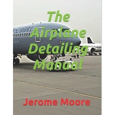 (英文圖書)The Airplane Detailing Manual 平裝版, Independently Published, 英文
