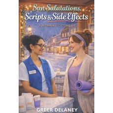 (영문도서)Sun Salutations Scripts & Side Effects: A Romantic Comedy Paperback, Independently Published, English, 9798244557145