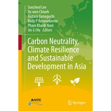(영문도서)Carbon Neutrality Climate Resilience and Sustainable Development in Asia Hardcover, Springer, English, 9789819556120 Springer, English, 9789819556120
