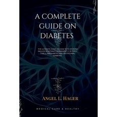 (영문도서) A Complete Guide on Diabetes: The ultimate guide on how reverse insulin resistance permanentl... Paperback, Independently Published, English, 9798872559313