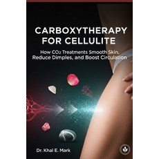 (영문도서)Carboxytherapy for Cellulite: How CO2 Treatments Smooth Skin Reduce Dimples an... Paperback, Independently Published, English, 9798271313868